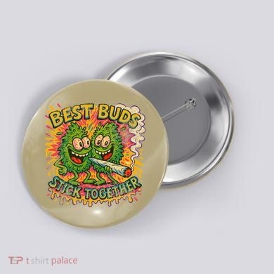 Best Buds Stick Together Marijuana Cannabis Weed Stoner Button
