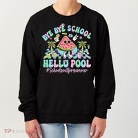 Bye Bye School Hello Pool Schools Out For Summer Teacher Women's Sweatshirt thumb 0