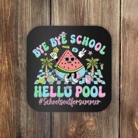 Bye Bye School Hello Pool Schools Out For Summer Teacher Coaster thumb 0