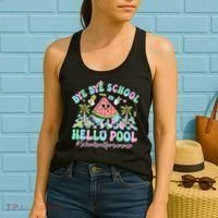 Bye Bye School Hello Pool Schools Out For Summer Teacher Women's Tank Top thumb 2