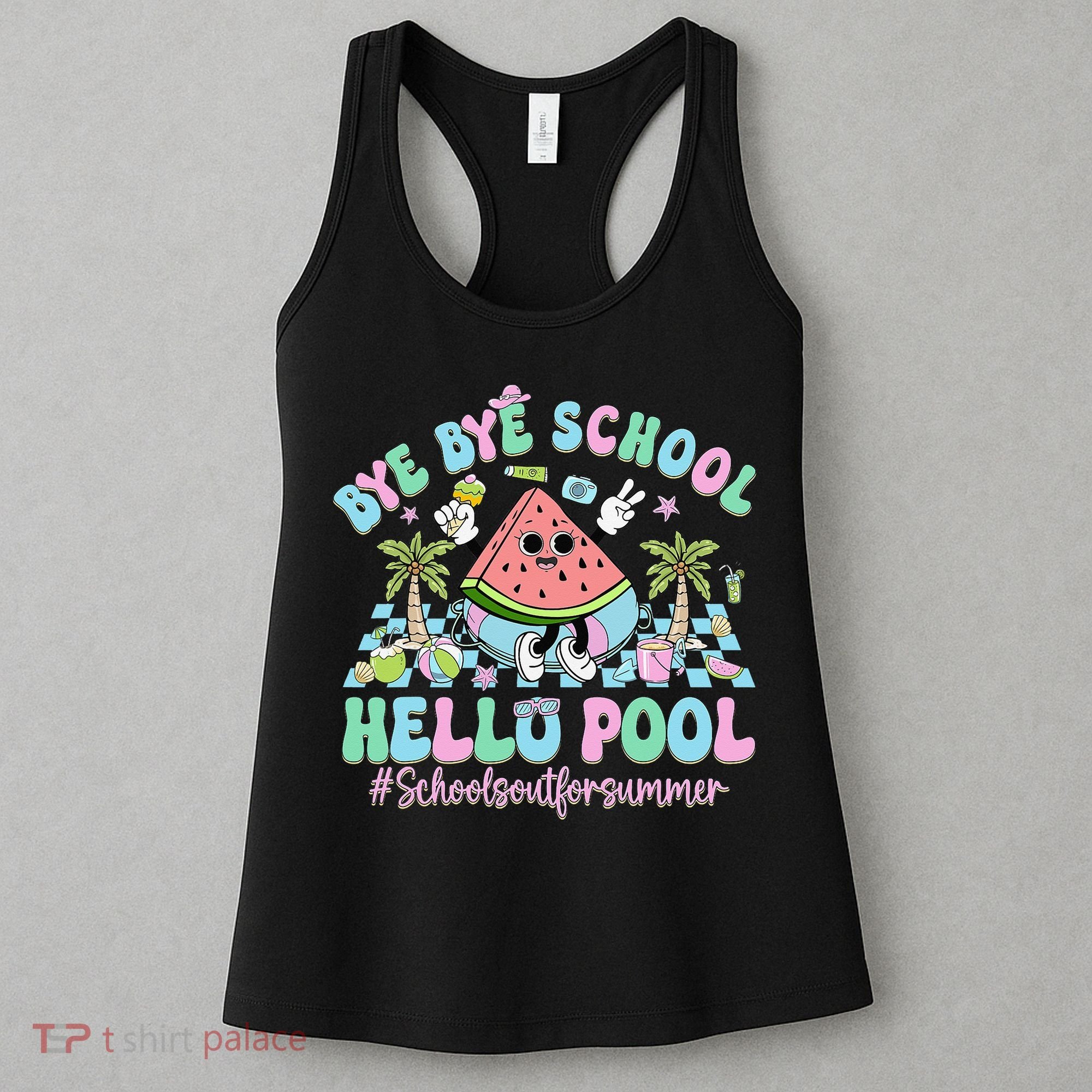 Bye Bye School Hello Pool Schools Out For Summer Teacher Women's Tank Top