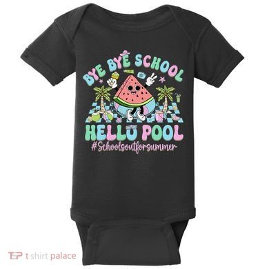 Bye Bye School Hello Pool Schools Out For Summer Teacher Baby Bodysuit