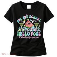 Bye Bye School Hello Pool Schools Out For Summer Teacher Women's T-Shirt thumb 0