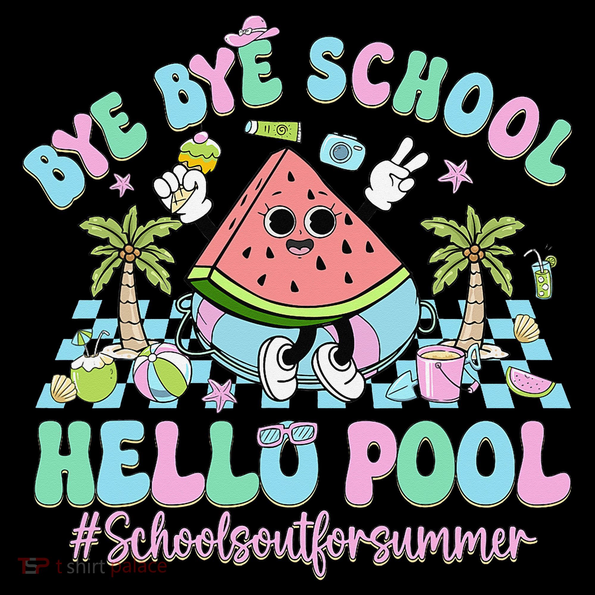 Bye Bye School Hello Pool Schools Out For Summer Teacher Women's T-Shirt