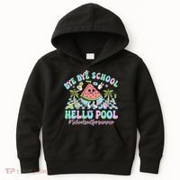 Bye Bye School Hello Pool Schools Out For Summer Teacher Kids Hoodie thumb 0