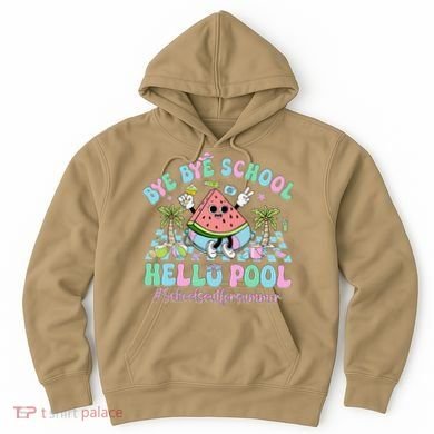 Bye Bye School Hello Pool Schools Out For Summer Teacher Hoodie