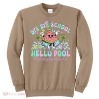 Bye Bye School Hello Pool Schools Out For Summer Teacher Sweatshirt thumb 0