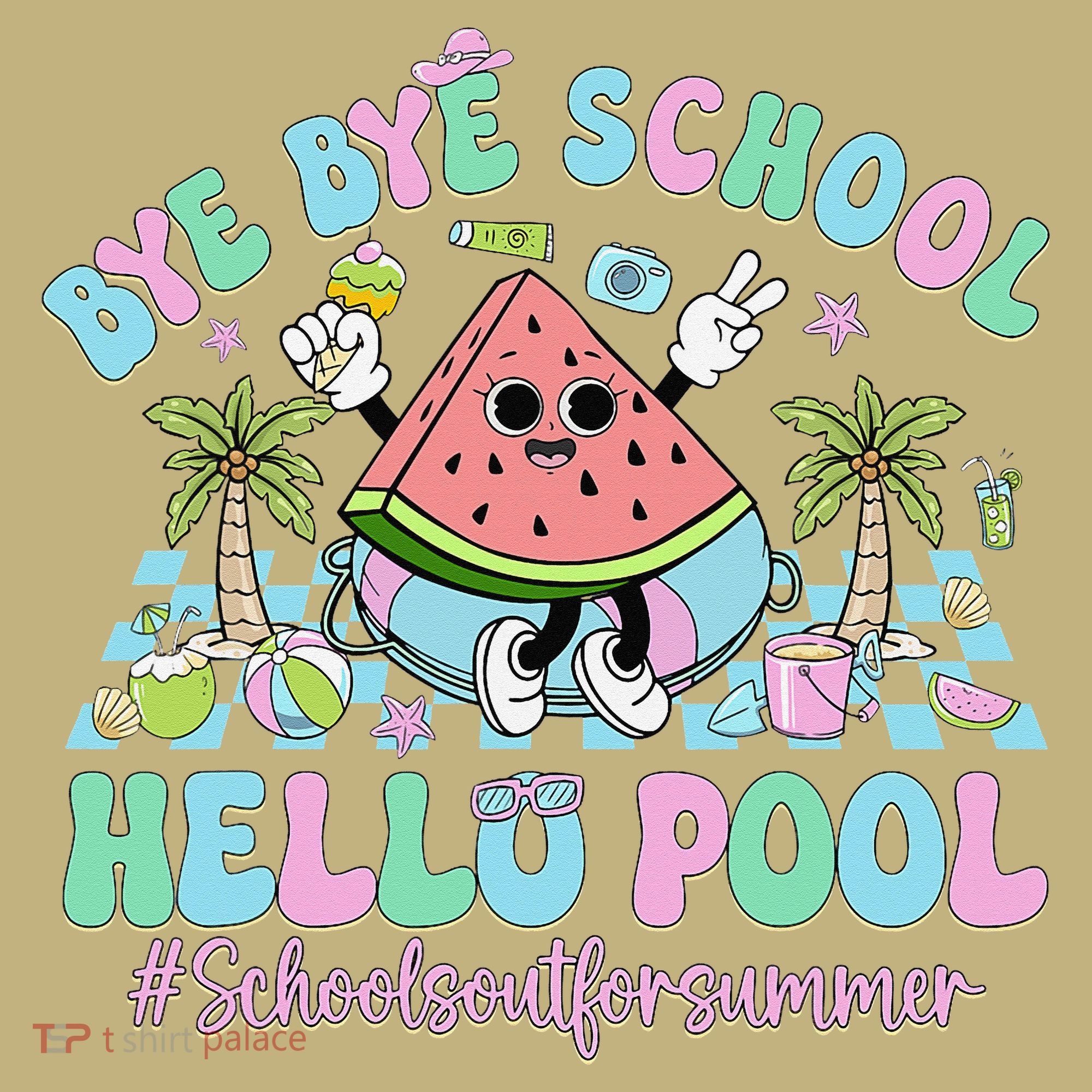 Bye Bye School Hello Pool Schools Out For Summer Teacher Kids T-Shirt