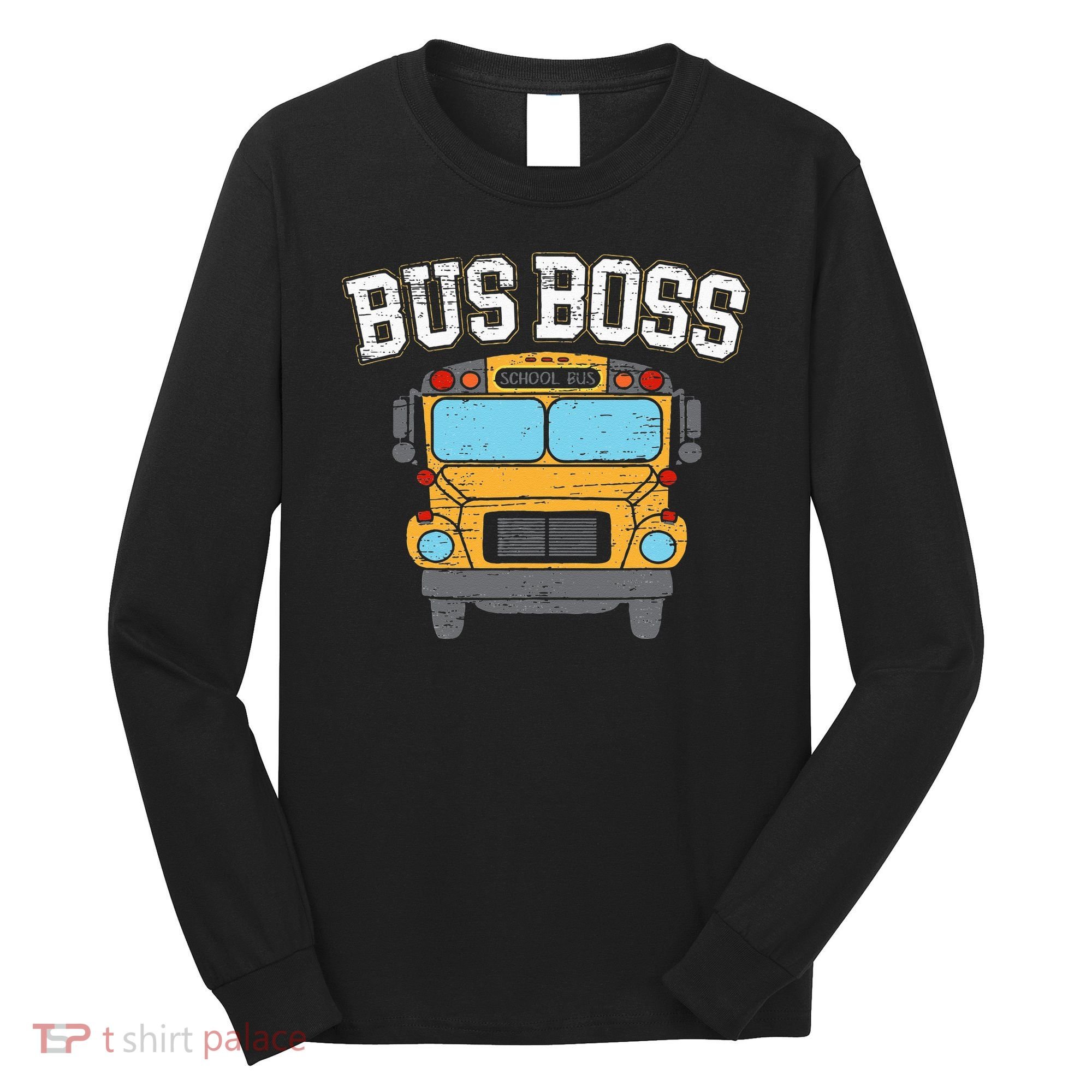 Bus Boss School Service Student Delivery Specialist Long Sleeve Shirt