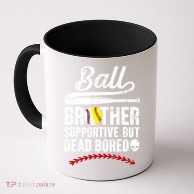 Ball Brother Supportive But Bored Softball Baseball Brother Gift Coffee Mug