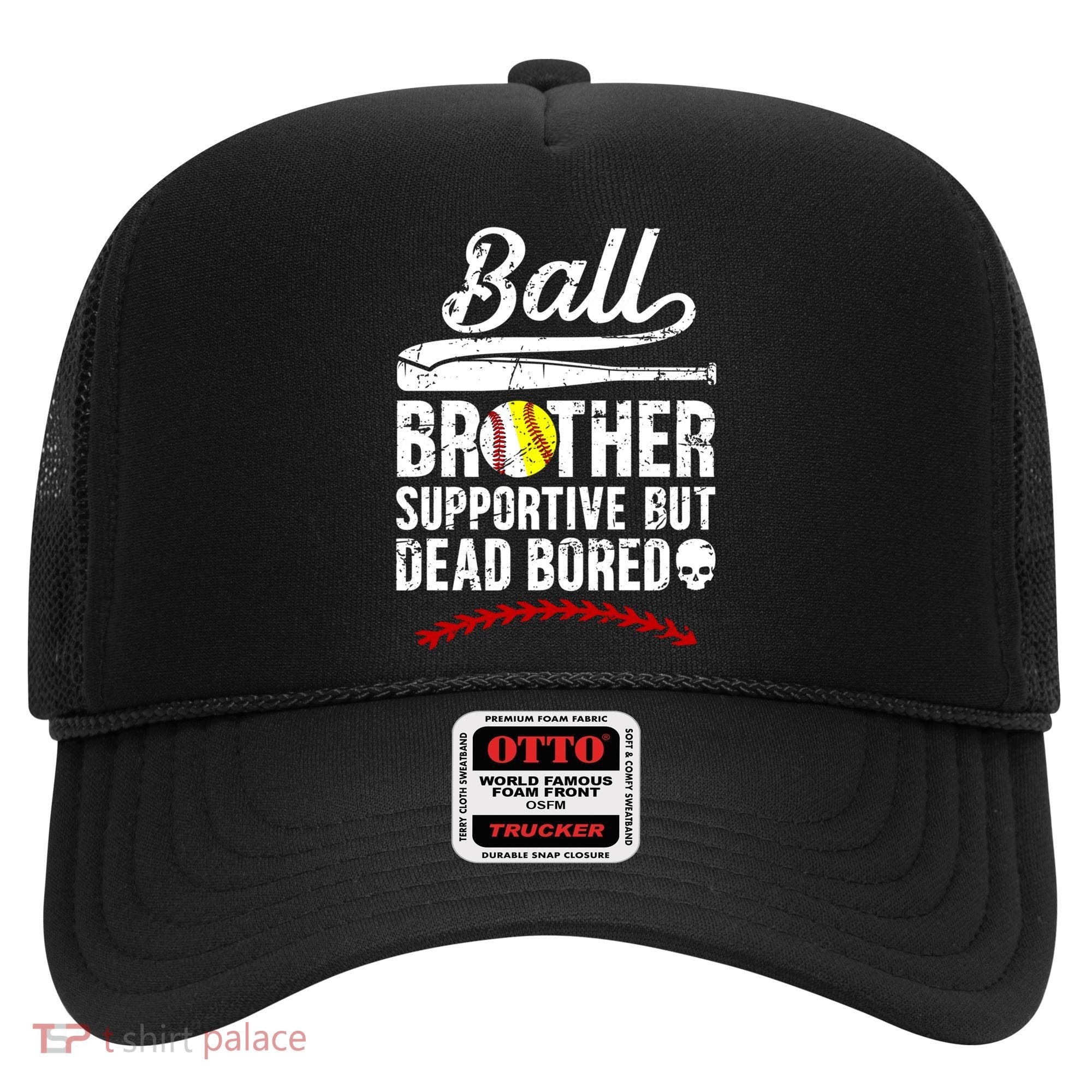 Ball Brother Supportive But Bored Softball Baseball Brother Gift Hat