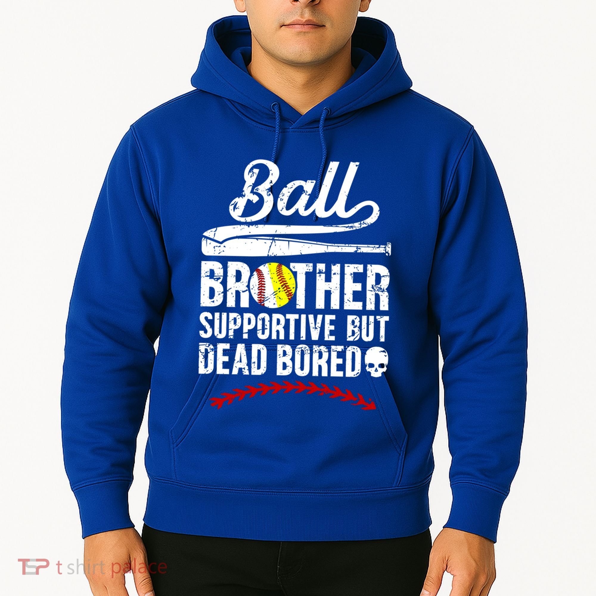 Ball Brother Supportive But Bored Softball Baseball Brother Gift Hoodie