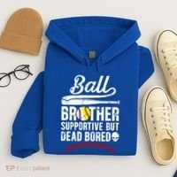 Ball Brother Supportive But Bored Softball Baseball Brother Gift Hoodie thumb 4