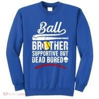 Ball Brother Supportive But Bored Softball Baseball Brother Gift Sweatshirt thumb 0