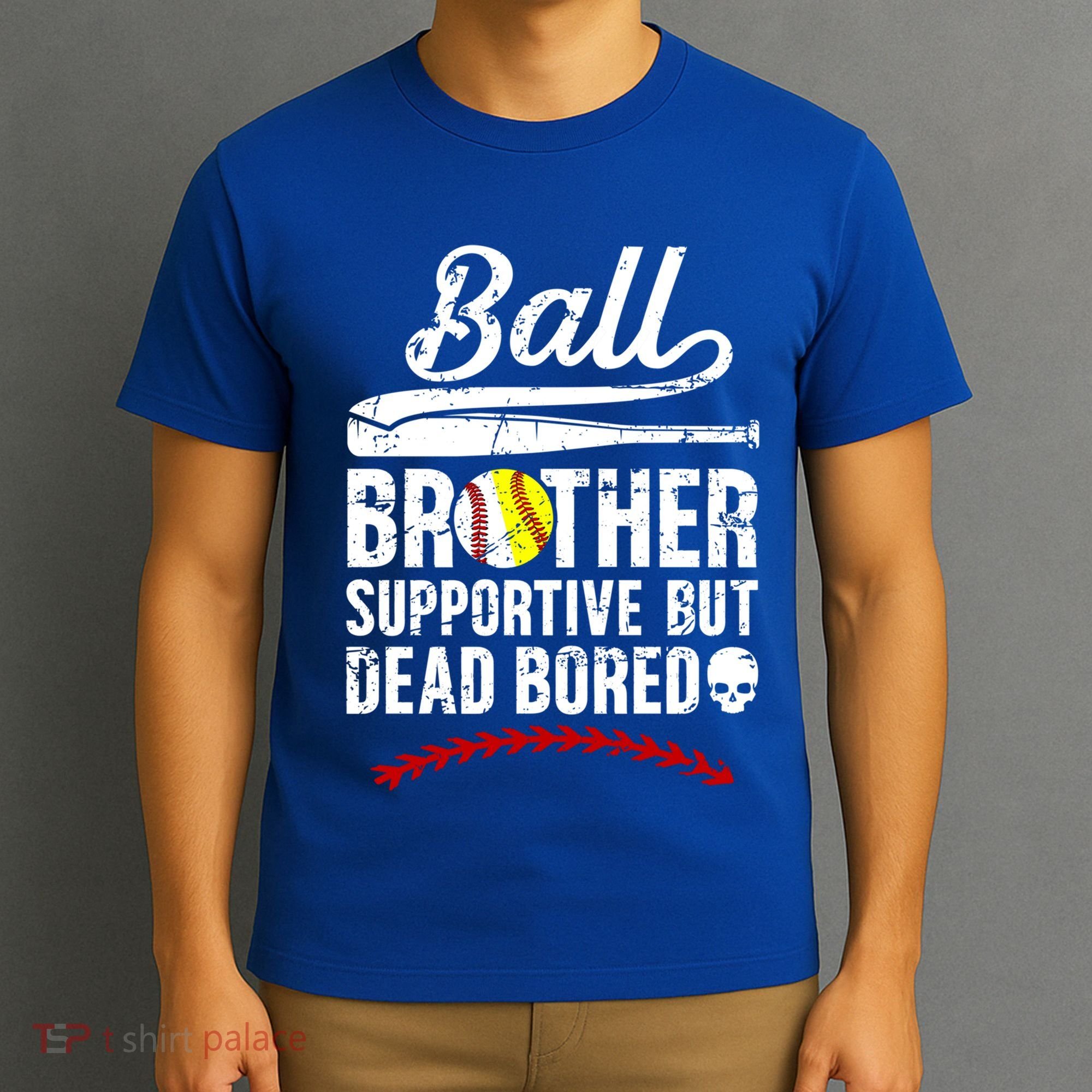 Ball Brother Supportive But Bored Softball Baseball Brother Gift T-Shirt