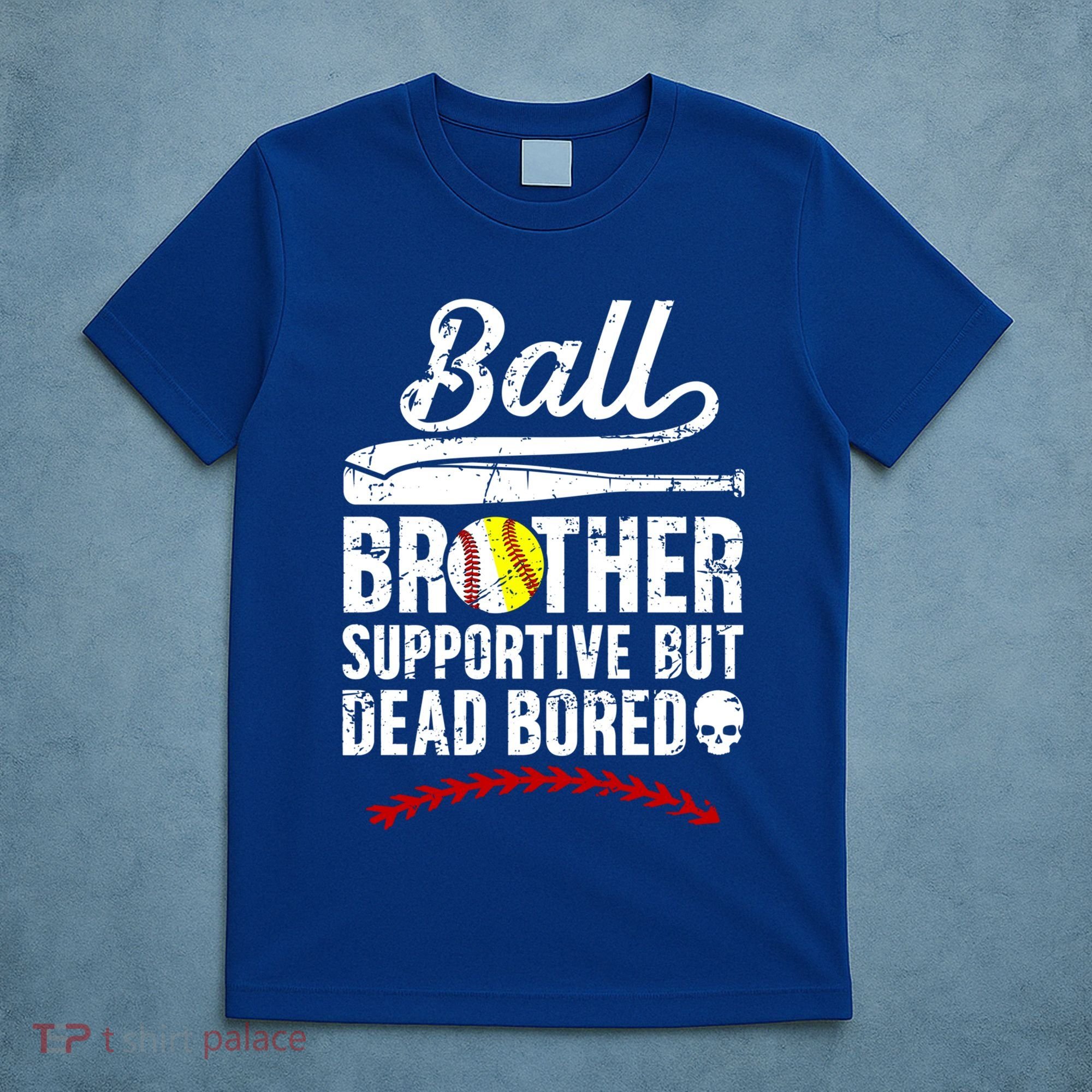 Ball Brother Supportive But Bored Softball Baseball Brother Gift T-Shirt