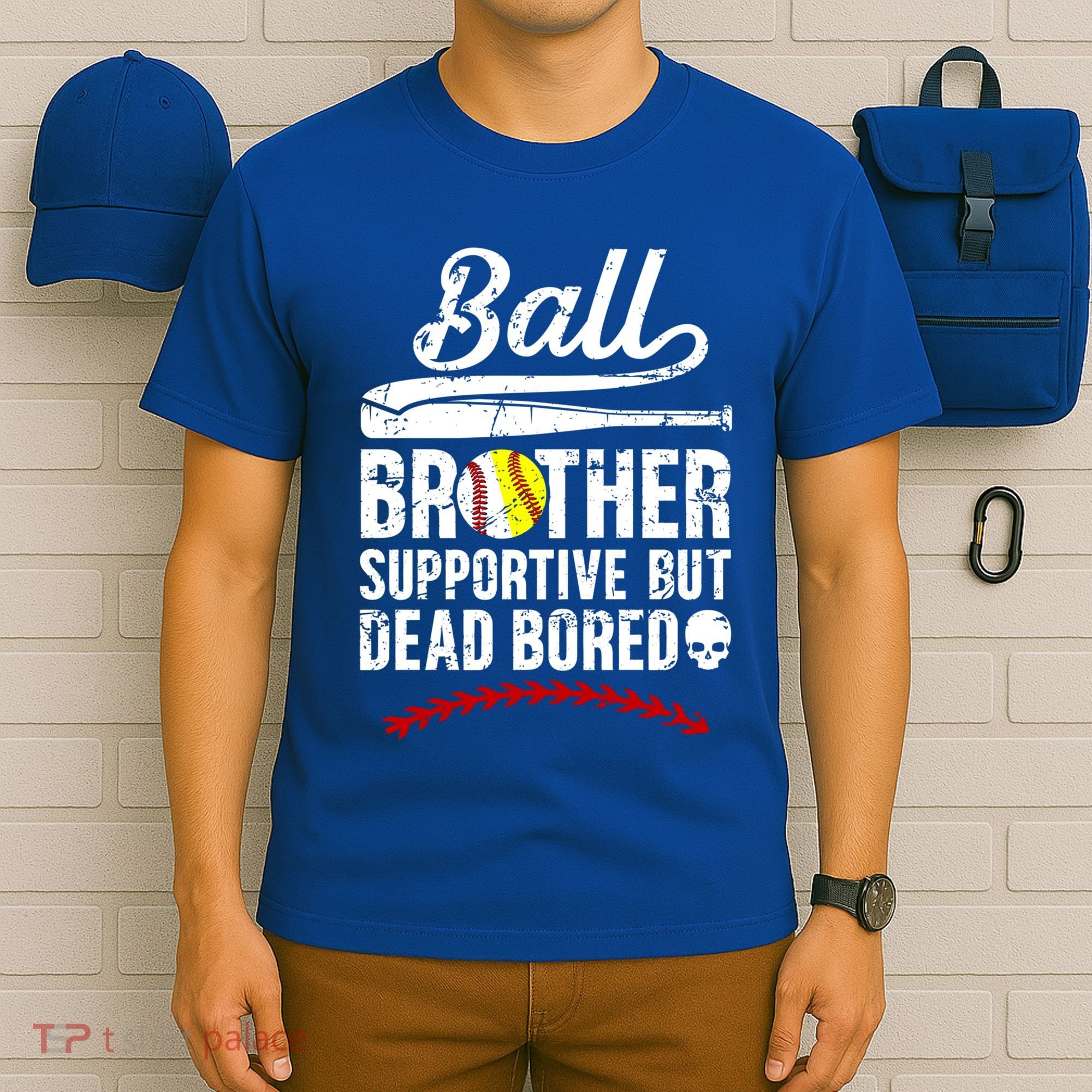 Ball Brother Supportive But Bored Softball Baseball Brother Gift T-Shirt