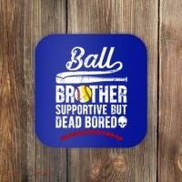 Ball Brother Supportive But Bored Softball Baseball Brother Gift Coaster thumb 0