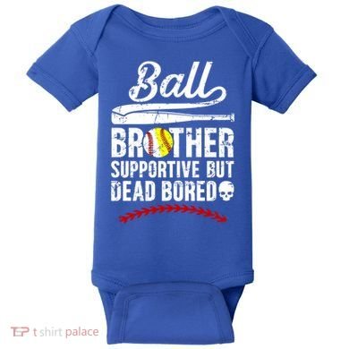 Ball Brother Supportive But Bored Softball Baseball Brother Gift Baby Bodysuit