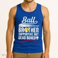 Ball Brother Supportive But Bored Softball Baseball Brother Gift Tank Top thumb 3