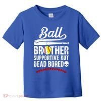 Ball Brother Supportive But Bored Softball Baseball Brother Gift Toddler T-Shirt thumb 0