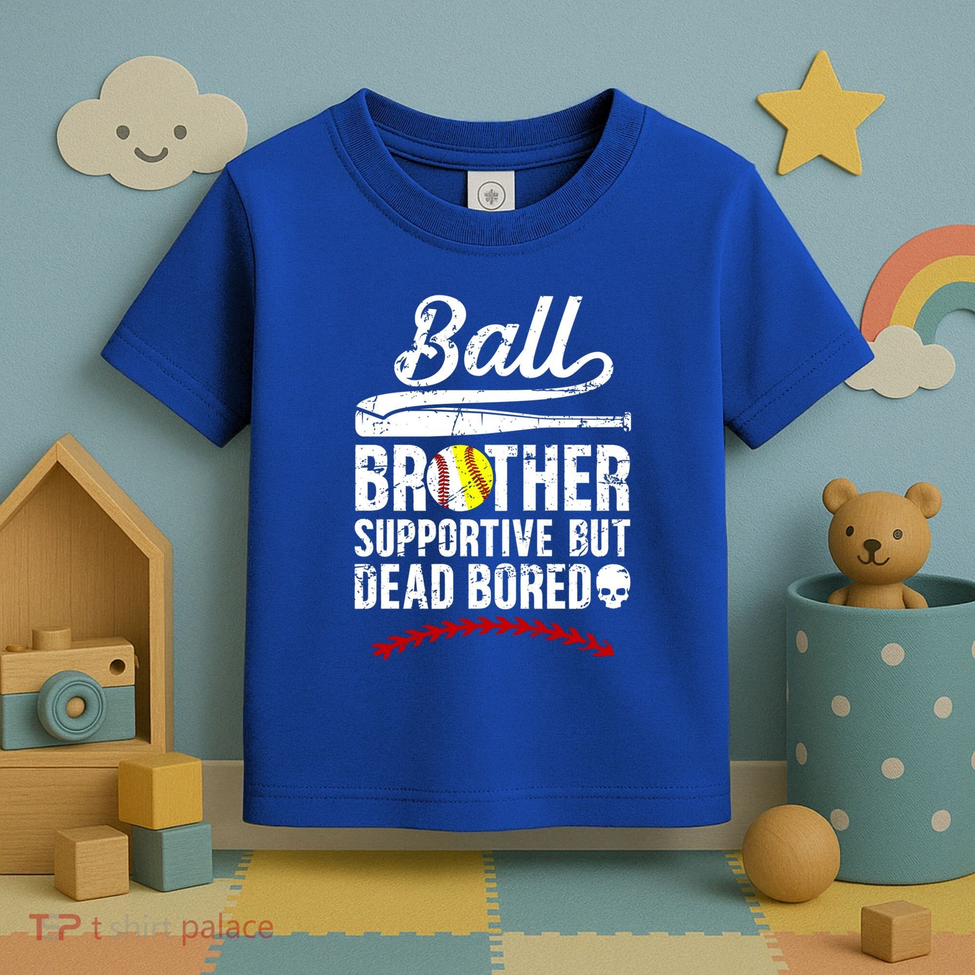 Ball Brother Supportive But Bored Softball Baseball Brother Gift Toddler T-Shirt
