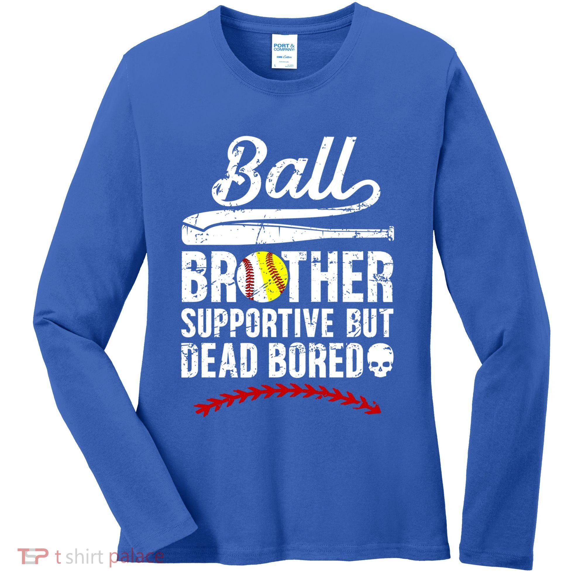Ball Brother Supportive But Bored Softball Baseball Brother Gift Women's Long Sleeve Shirt