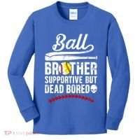 Ball Brother Supportive But Bored Softball Baseball Brother Gift Kids Long Sleeve Shirt thumb 0