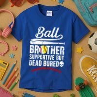 Ball Brother Supportive But Bored Softball Baseball Brother Gift Kids T-Shirt thumb 3