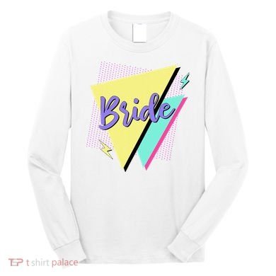 Bride & Bride Squad Retro 90’s Bachelorette Party Matching Long Sleeve Shirt