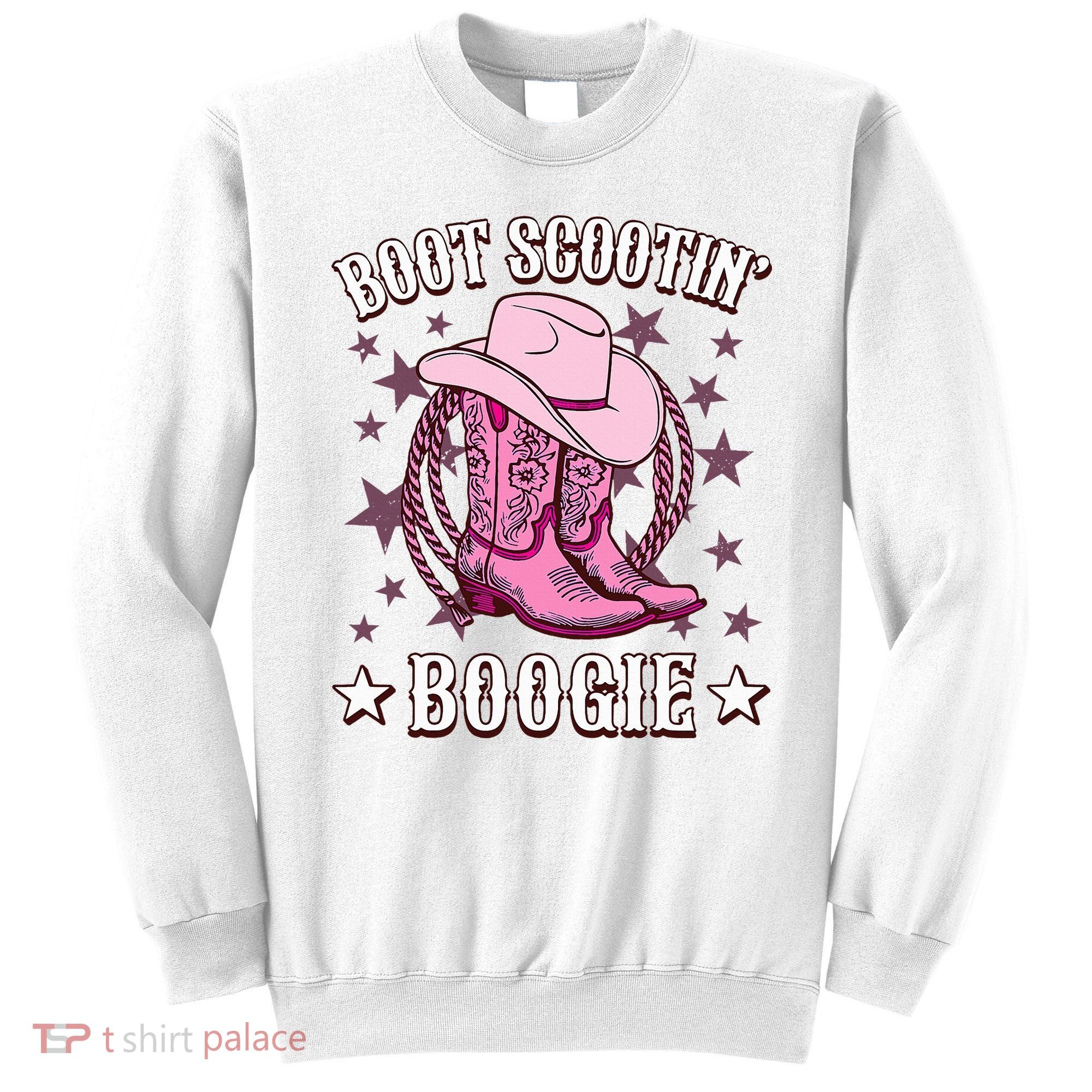 Boots Boot Scootin’ Boogie Southern Western Country Sweatshirt