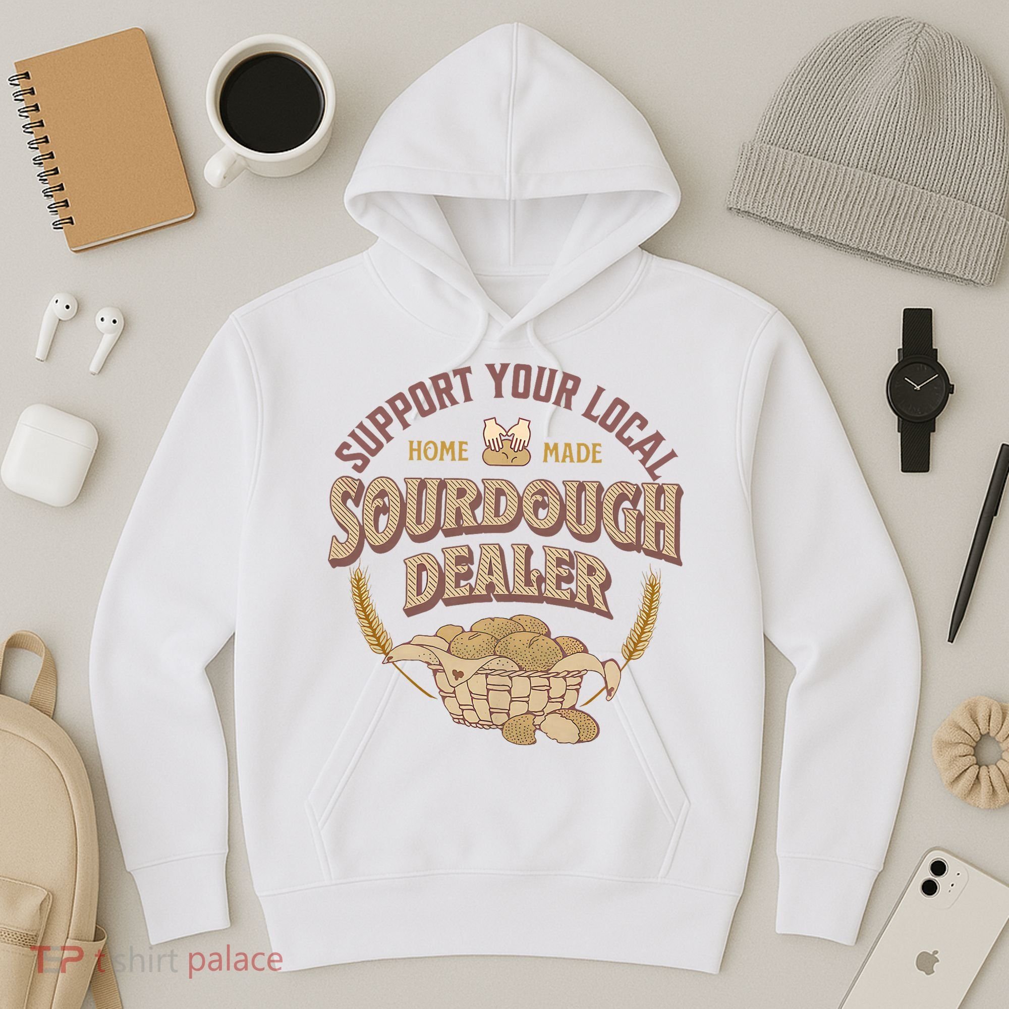 Bread Baker Support Your Local Sourdough Dealer Hoodie