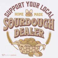 Bread Baker Support Your Local Sourdough Dealer Sweatshirt thumb 3