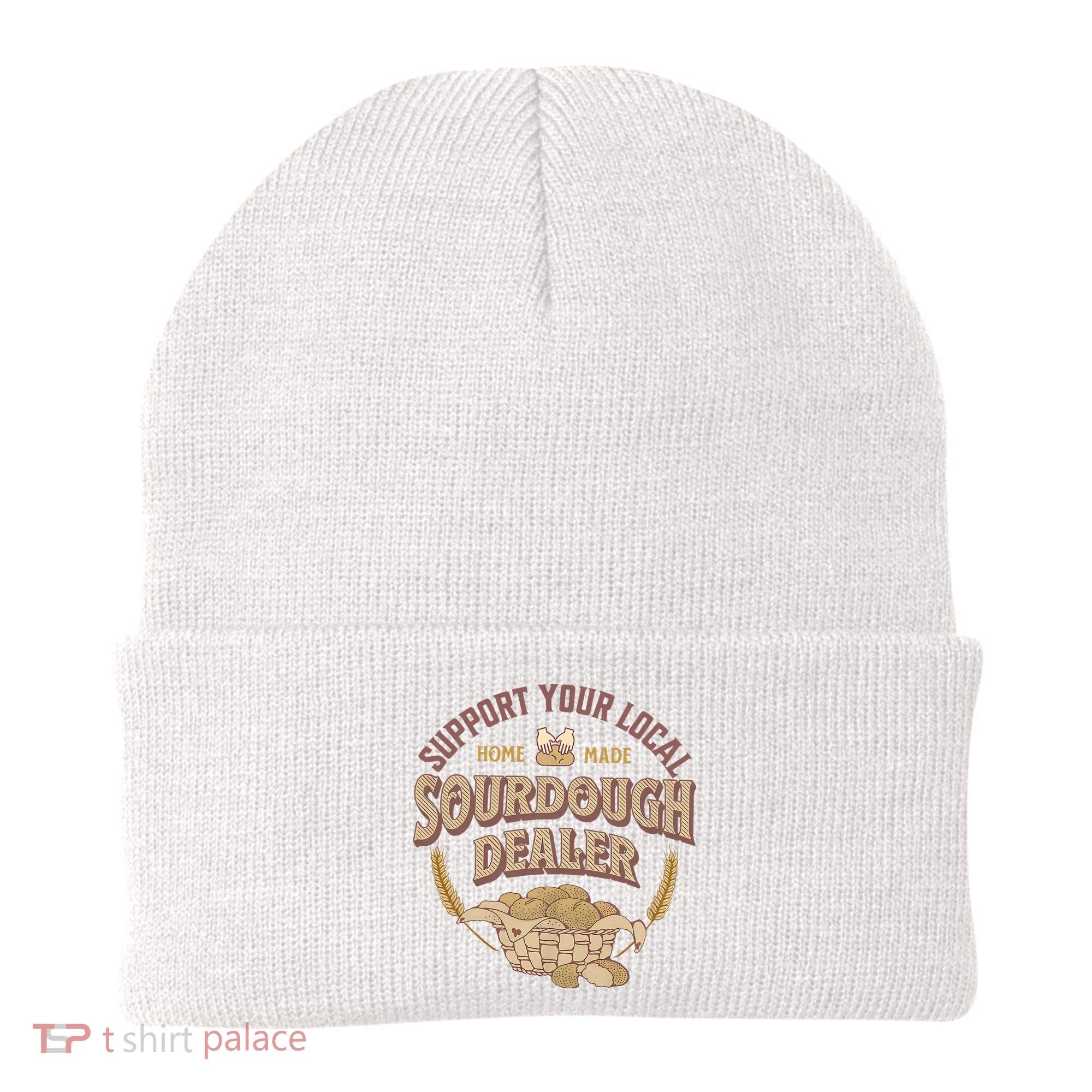 Bread Baker Support Your Local Sourdough Dealer Beanie
