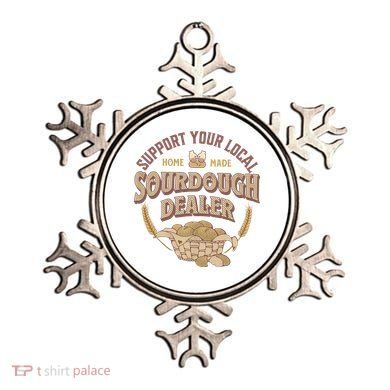 Bread Baker Support Your Local Sourdough Dealer Ornament