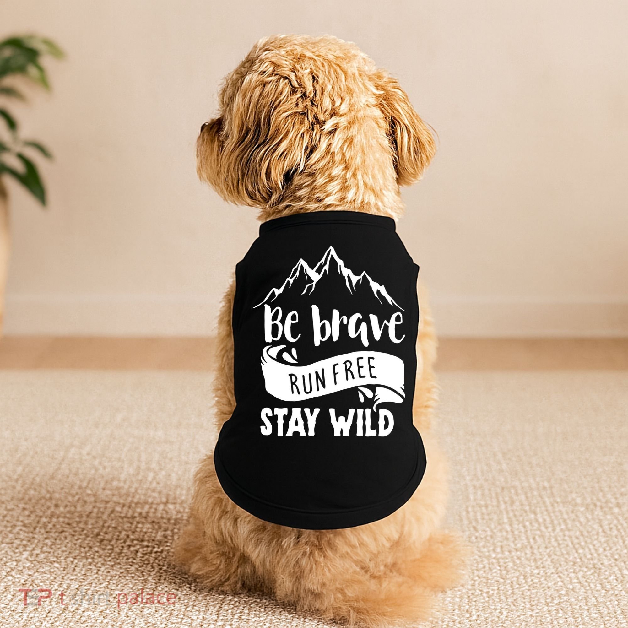 Be Brave Stay Wild Family Love Doggie Tank