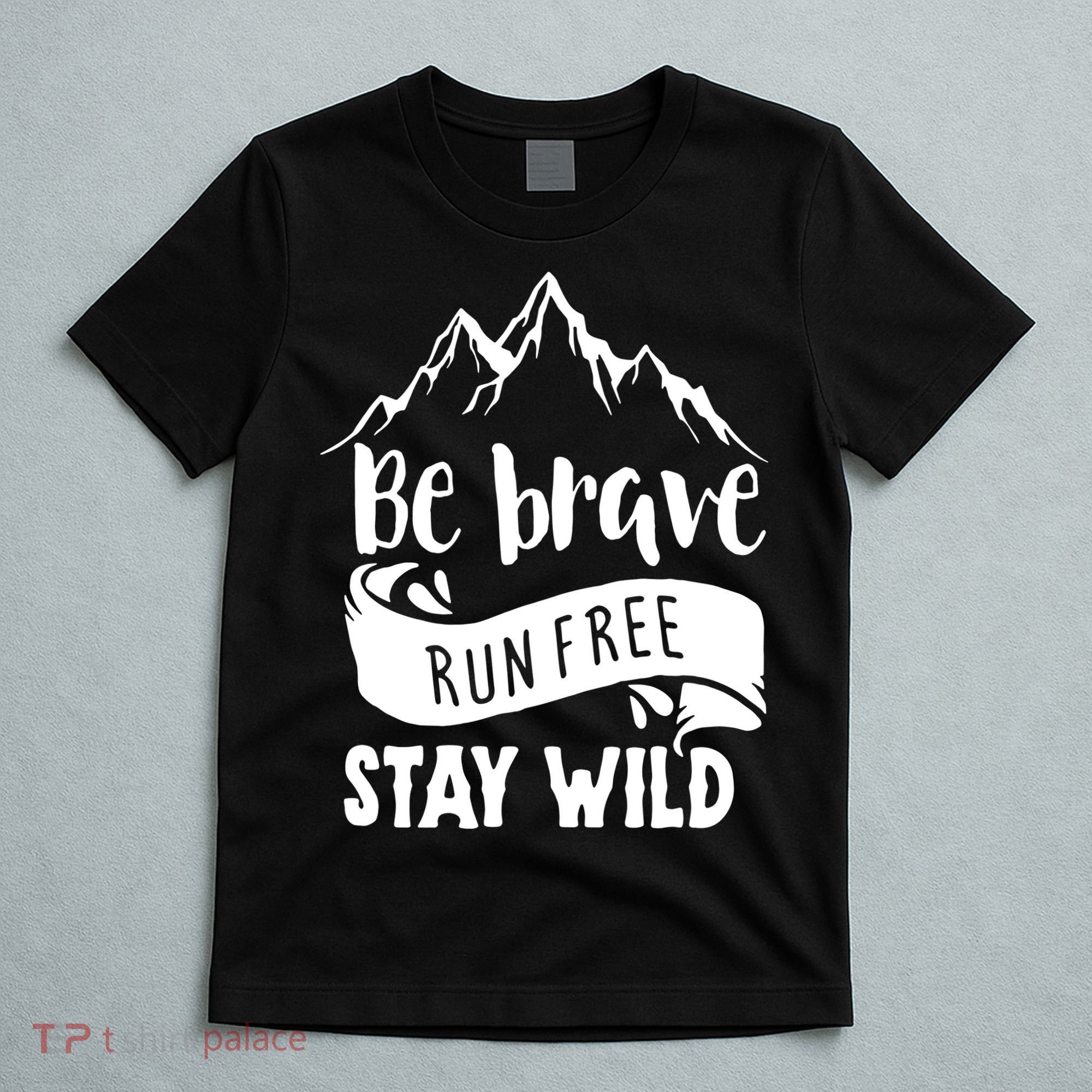 Be Brave Stay Wild Family Love T-Shirt