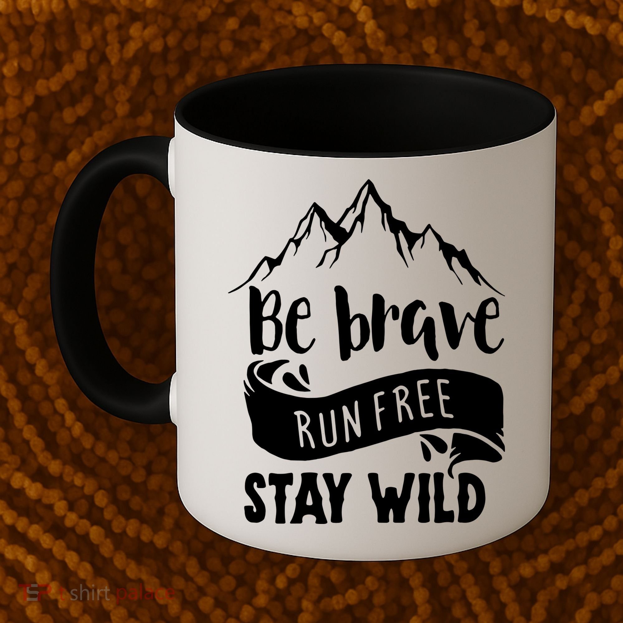 Be Brave Stay Wild Family Love Coffee Mug