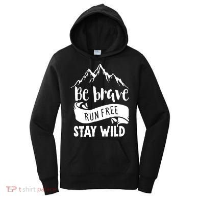 Be Brave Stay Wild Family Love Women's Hoodie