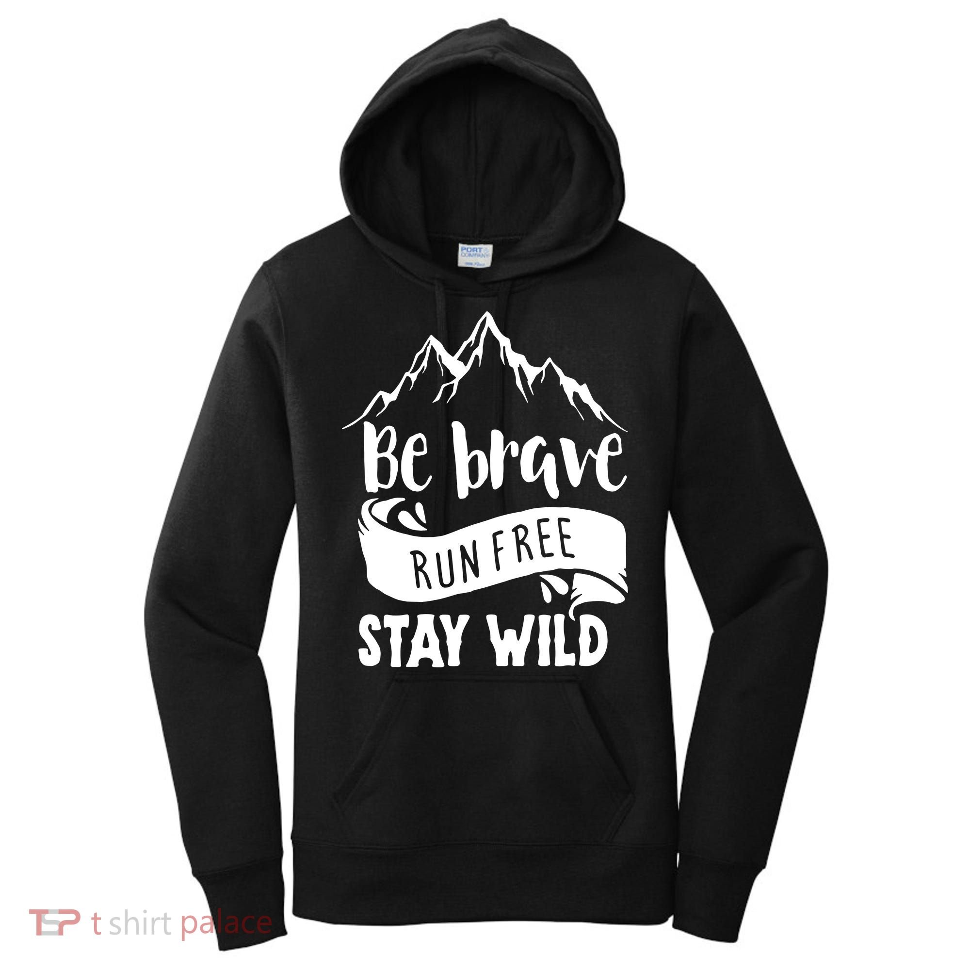 Be Brave Stay Wild Family Love Women's Hoodie