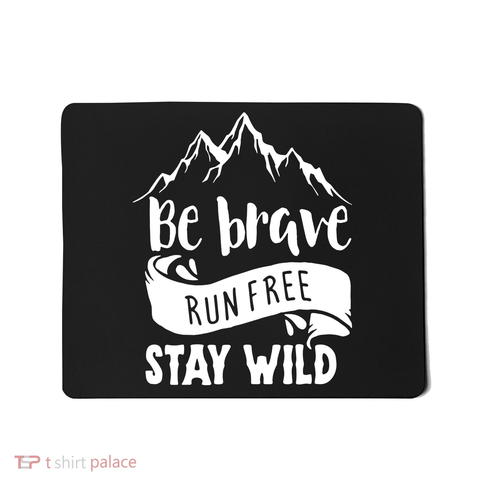 Be Brave Stay Wild Family Love Mousepad