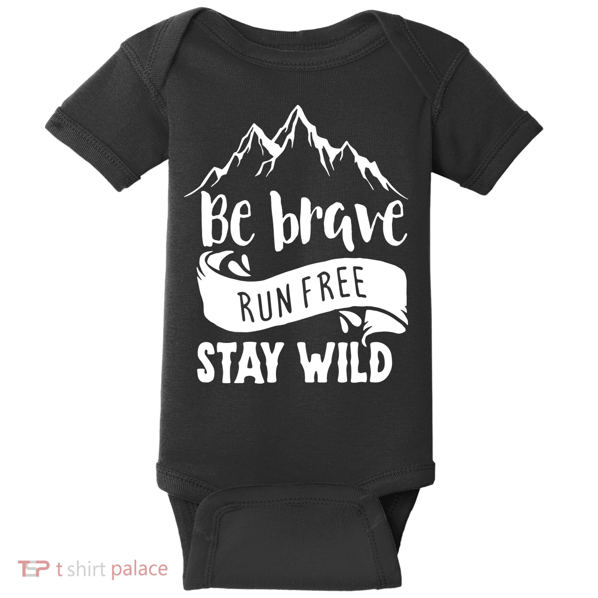 Be Brave Stay Wild Family Love Baby Bodysuit