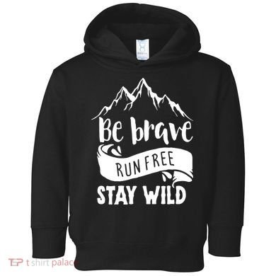Be Brave Stay Wild Family Love Toddler Hoodie