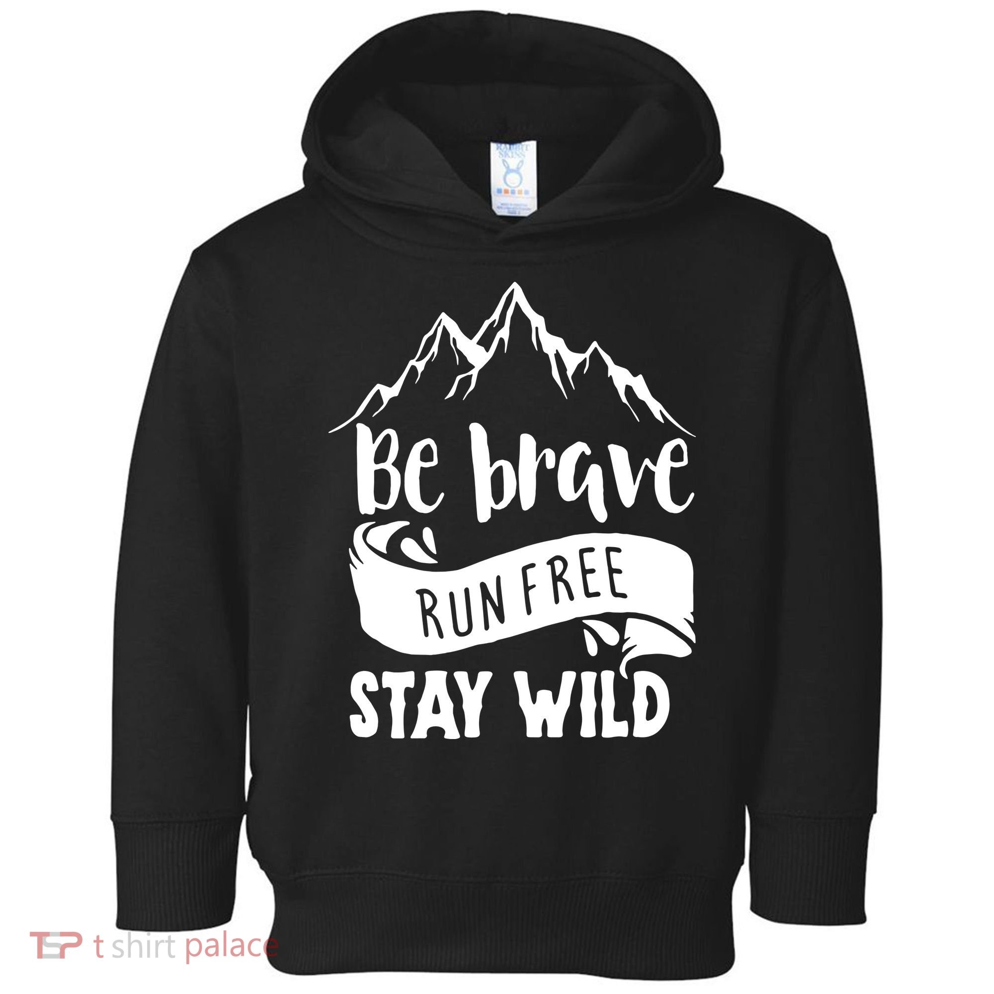 Be Brave Stay Wild Family Love Toddler Hoodie