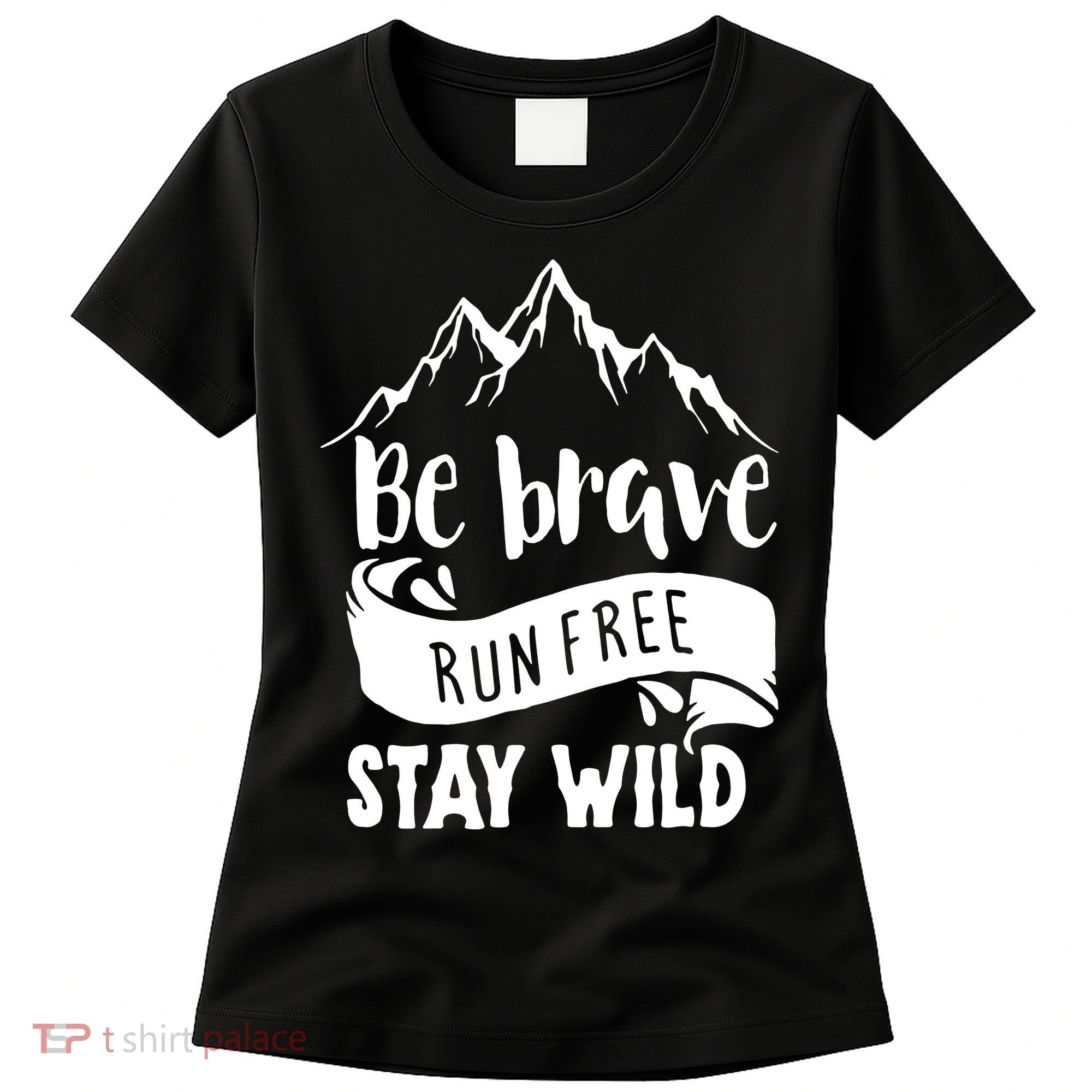 Be Brave Stay Wild Family Love Women's T-Shirt