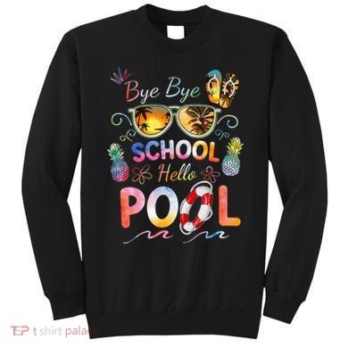 Bye Bye School Hello Pool Funny Summer Vacation Pool School Sweatshirt