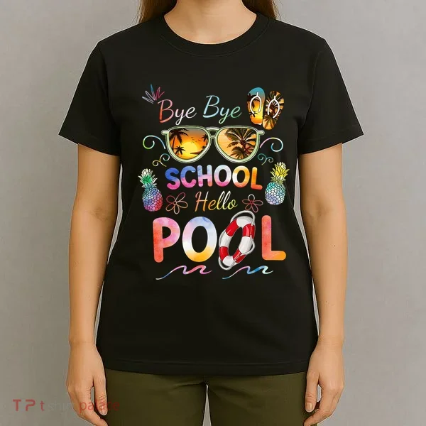 Bye Bye School Hello Pool Funny Summer Vacation Pool School T-Shirt