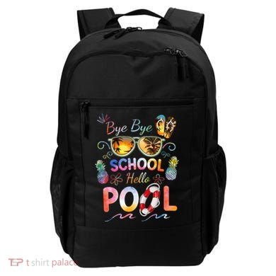 Bye Bye School Hello Pool Funny Summer Vacation Pool School Backpack