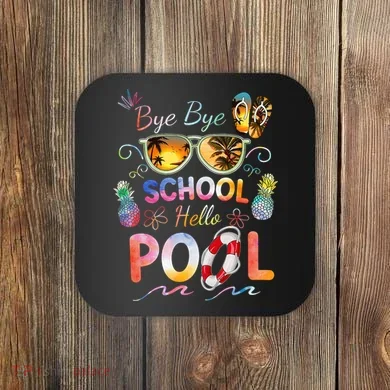 Bye Bye School Hello Pool Funny Summer Vacation Pool School Coaster