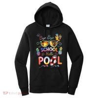 Bye Bye School Hello Pool Funny Summer Vacation Pool School Women's Hoodie thumb 0